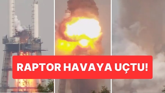 SpaceX’in Denemesinde Patlama: Raptor Motoru Havaya Uçtu!