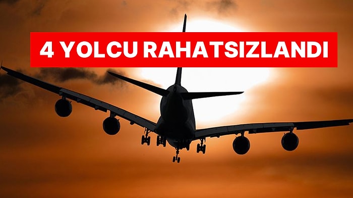 Havada Panik Anlar! Yolcu Uçağı Zorunlu İniş Yaptı: 4 Yolcu Rahatsızlandı