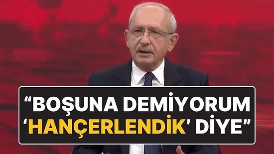 Kemal Kılıçdaroğlu'ndan 'Değişim' Açıklaması: "Boşuna Demiyorum Hançerlendik Diye"