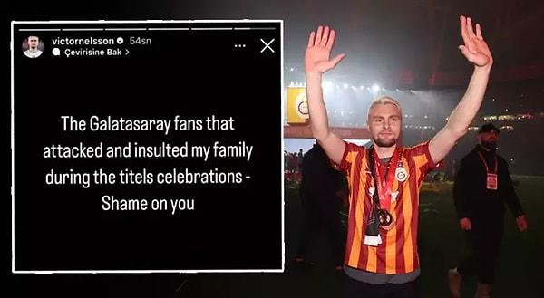 Victor Nelsson kutlamalar sonrası taraftarlara tepki gösterdi. Şampiyonluk kutlamaları sırasında ailesine saldırı olduğunu iddia eden Victor Nelsson sosyal medya hesabından paylaşımda bulundu.