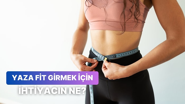 Geliyor Gelmekte Olan: Yaza Daha Formda Girmen İçin Bir Tüyo Veriyoruz!