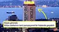 Amerika'daki Depremi de Bilmişti: Hilton Otelleri'nin Sansasyonel Bir Habere Karışacağını İddia Eden Kullanıcı