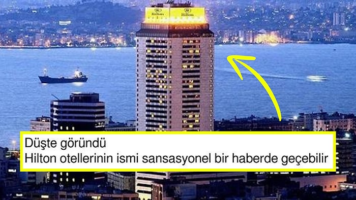 Amerika'daki Depremi de Bilmişti: Hilton Otelleri'nin Sansasyonel Bir Habere Karışacağını İddia Eden Kullanıcı