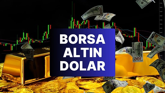 Borsa Düşüşten Döndü, Dolar ve Altın Sakin: 30 Mayıs'ta Piyasalarda Kazandıranlar