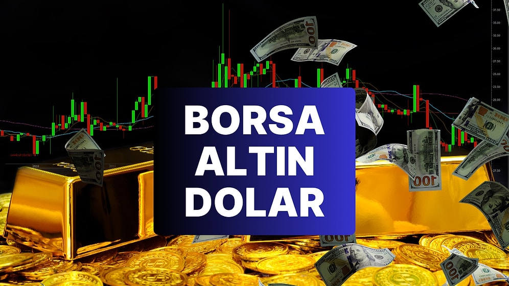 Borsa Düşüşten Döndü, Dolar ve Altın Sakin: 30 Mayıs'ta Piyasalarda Kazandıranlar