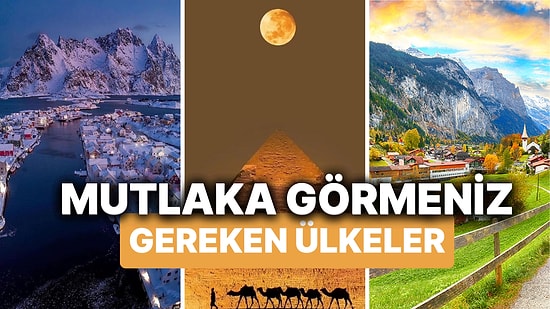 Tatilde Yurt Dışına Çıkacaklar İçin Mutlaka Görülmesi Gereken 11 Ülke!