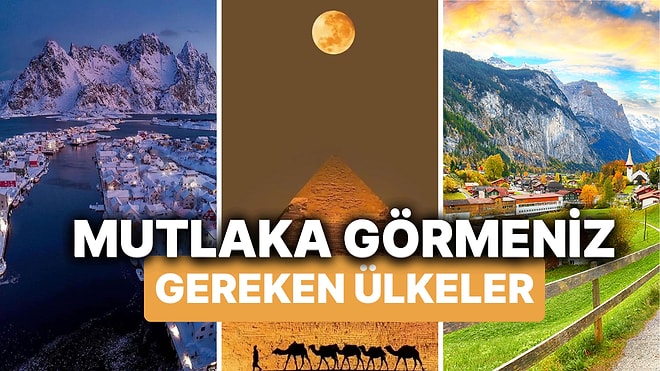 Tatilde Yurt Dışına Çıkacaklar İçin Mutlaka Görülmesi Gereken 11 Ülke!