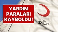 Çadır Satan Kızılay'da Yeni Skandal İddiası: “Yardım Kutularındaki Paralar Kayboldu, Kızılay Zarar Etti”