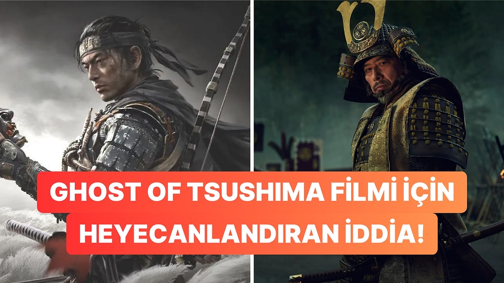 Ghost of Tsushima Filminin Başrolüne Shogun Transferi! Usta Oyuncu Filmde Rol Alabilir