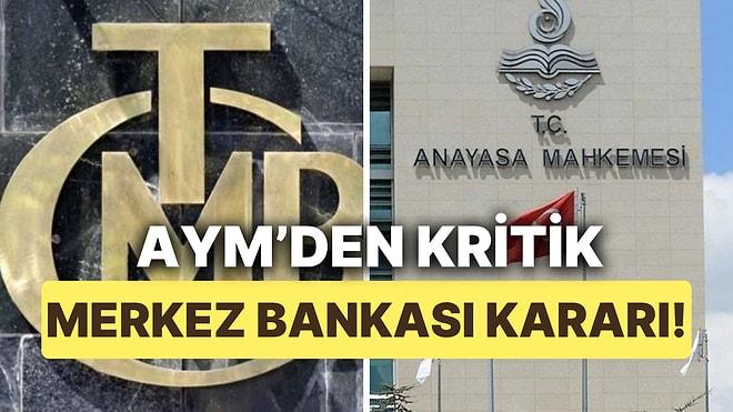 Anayasa Mahkemesi'nin Merkez Bankası Kararı: DMM'den Açıklama Geldi