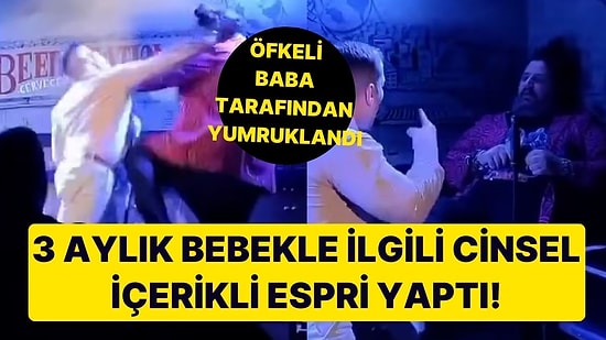 3 Aylık Bebek Üzerinden Cinsel İçerikli Espri Yapan Komedyen, Bebeğin Babası Tarafından Yumruklandı