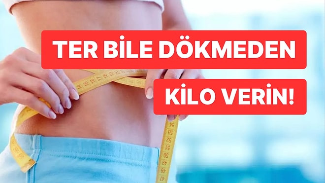 Günde 400 Kalori Yakabileceğiniz Gizli Kilo Verme Taktiği Ortalığı Kasıp Kavurdu