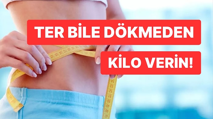 Günde 400 Kalori Yakabileceğiniz Gizli Kilo Verme Taktiği Ortalığı Kasıp Kavurdu