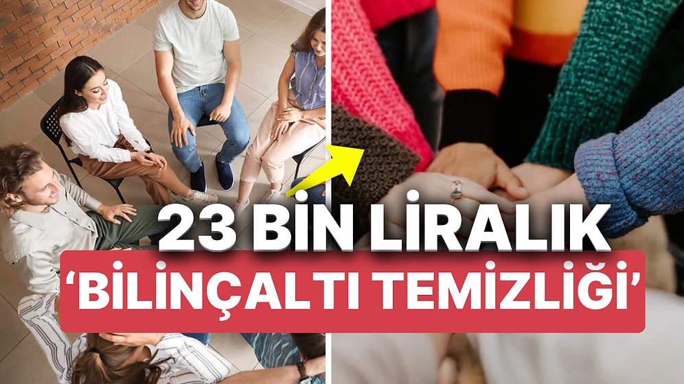 Bilinçaltı Temizliği Adı Altında Düzenlenen Eğitim ve Kamplarının Katılım Ücretleri Dudak Uçuklattı!