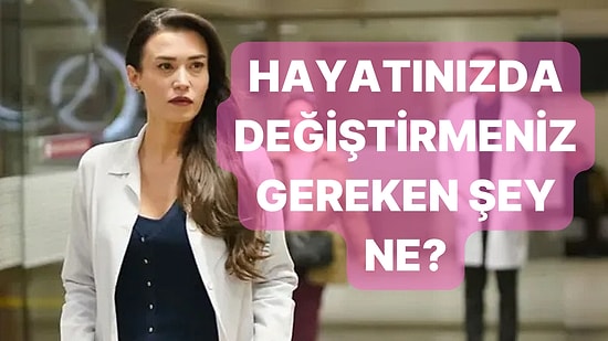 Kendinizi Yeniden Keşfedin: Hayatınızda Değiştirmeniz Gerekenler Neler?