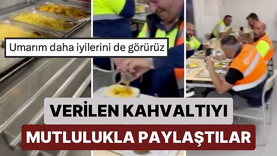 İstanbul'da Bir Grup İşçi Şirketleri Tarafından Verilen Kahvaltıyı Çok Beğenince O Anları Mutlulukla Paylaştı