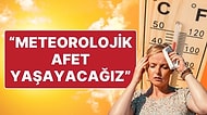 Prof. Dr. Orhan Şen: “Bu Yaz Bitmeyecek! Meteorolojik Afet Yaşayacağız”