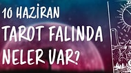 Tarot Falına Göre 10 Haziran Pazartesi Günü Senin İçin Nasıl Geçecek?