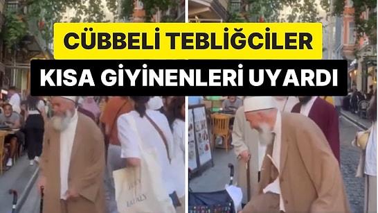 İstanbul'un En Turistik Yerlerinde Dolaşan Cübbeli, Sarıklı Tebliğciler Kısa Giyinen Kadınları Uyardı