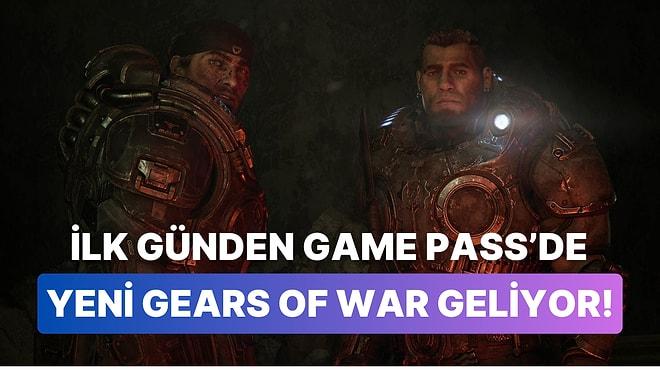 Yeni Gears of War Oyunu Duyuruldu: İlk Günden Game Pass'e Geliyor!