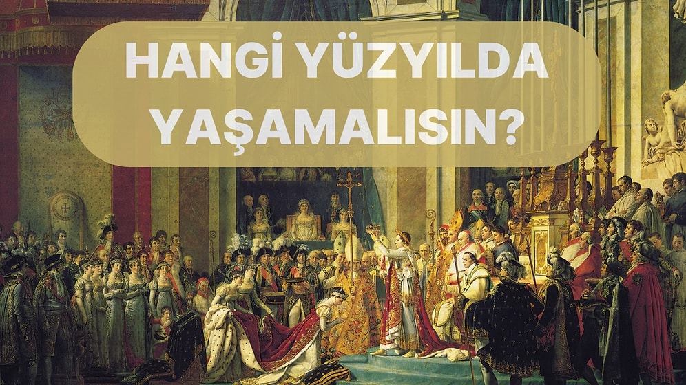 Hangi Yüzyılda Daha İyi Yaşardın?