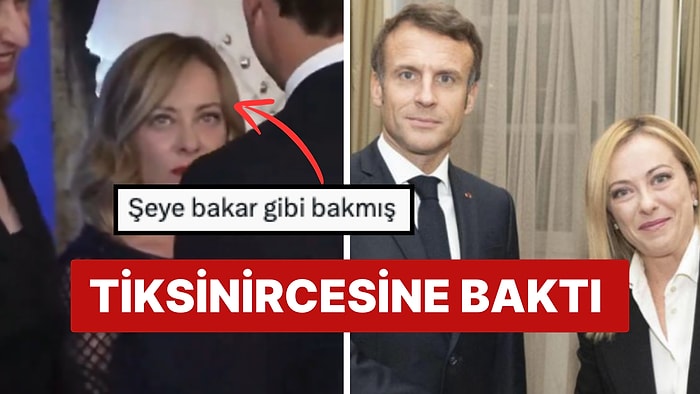 İtalya Başbakanı Meloni'nin Fransa Cumhurbaşkanı Macron'a Tiksinircesine Baktığı Görüntülendi