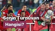 Senin Unutamadığın Avrupa Şampiyonası Hangisi?