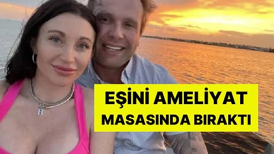 Estetik Ameliyatı Facia ile Bitti: Plastik Cerrah, Ameliyat Ettiği Eşinin Ölümüne Neden Oldu