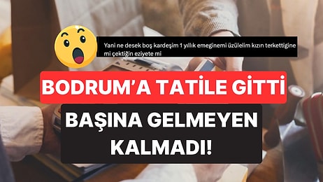 Bir Yıl Para Biriktirerek Bodrum'a Tatile Giden Sosyal Medya Kullanıcısının Başına Gelenler!