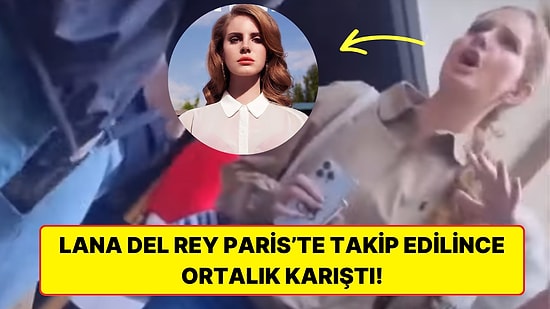 Paris'te Bir Gün Geçirmek İsterken Takip Edilen Lana Del Rey Sinirini Tutamadı