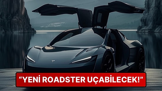 Elon Musk'tan Çılgın Açıklama: Yeni Elektrikli Spor Otomobil Tesla Roadster, Havalanıp Uçabilecek!