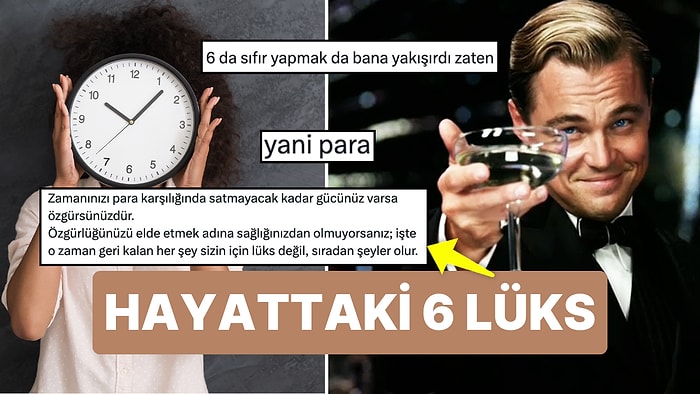 Sosyal Medyayı İkiye Bölen 'Hayattaki 6 Lüksü' Para Vermeden Elde Edebilir misiniz?