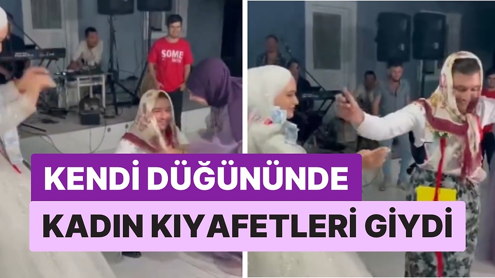 Düğünde Kadın Kıyafetleri Giyip Dans Eden Damat, Unutulmaz Anlar Yaşattı!