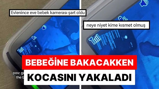 Bebek Kontrol Kamerasından Kocasının Mesajlaşmalarını Yakalayan Kadın: “Neye Niyet Neye Kısmet Olmuş”