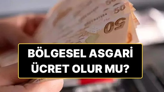 Asgari Ücret Bilmecesi: İş Dünyasının Talebi Bölgesel Asgari Ücret!