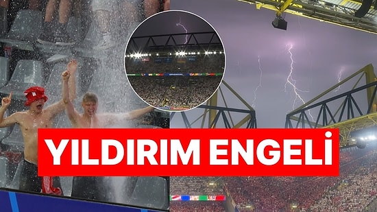 Almanya - Danimarka Maçı Stadyuma Yıldırım Düşme Riski Sebebiyle Yarıda Kaldı!
