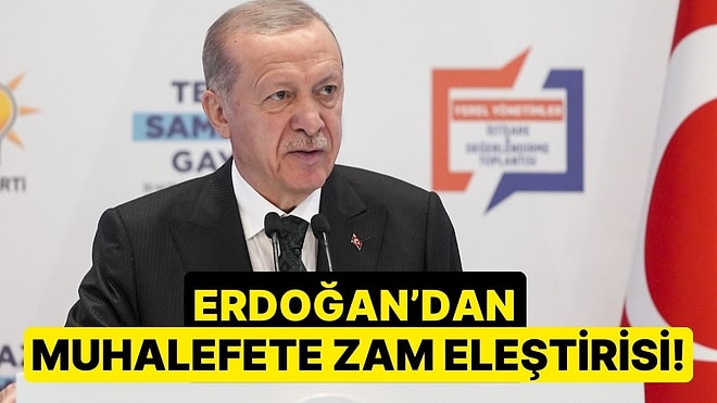 Cumhurbaşkanı Erdoğan'dan Muhalefete Zam Eleştirisi! 'Ekmekten Suya Her Şeye Zam Yapıyorlar'