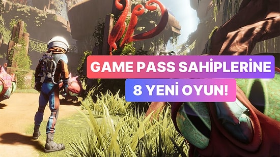 Xbox Game Pass'e Temmuz Ayının İlk Yarısında Eklenecek Oyunlar Duyuruldu