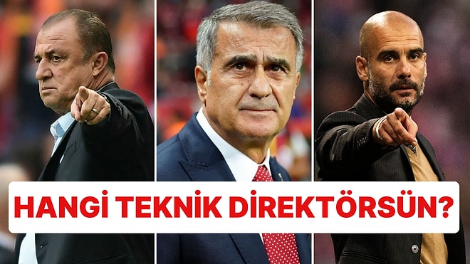 Seçtiğin Futbolculara Göre Hangi Teknik Direktörsün?