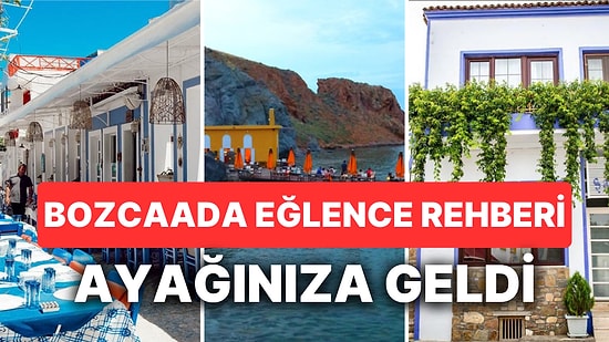 Bozcaada Eğlence Rehberi: Bozcaada'nın En İyi Barları ve Meyhaneleri!