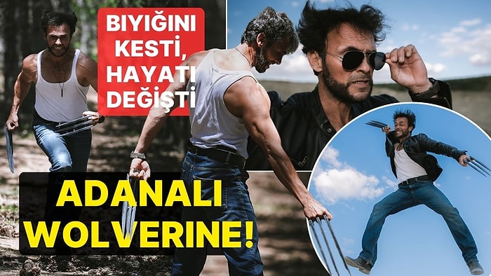 Bıyığını Kesti, Hayatı Değişti! Adanalı Wolverine Film Sahnelerini Aratmayan Pozlar Verdi
