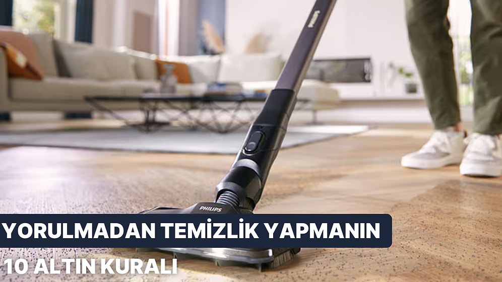 Kendini Yormadan Temizlik Yapmanın 10 Altın Kuralı