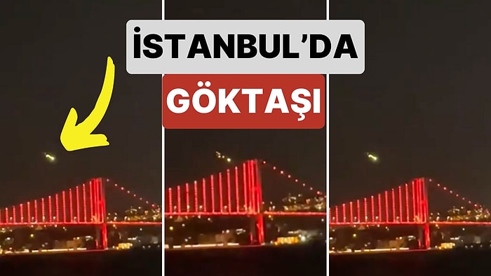 Alev Topu Yürekleri Ağıza Getirdi: İstanbul ve Çevre İllerde Göktaşı Olduğu Tahmin Edilen Bir Cisim Görüldü