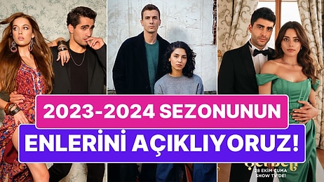 2023-2024 Yerli Dizilerinin Enlerini Açıklıyoruz!