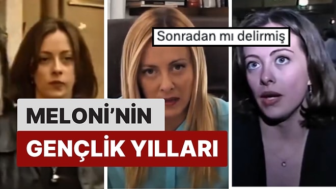 İtalya Başbakanı Giorgia Meloni’nin Gençlik Yıllarını Görünce İnanamayacaksınız!