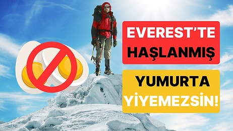 Everest Dağı'nda Yumurta Haşlamak İmkansız! Peki Neden?