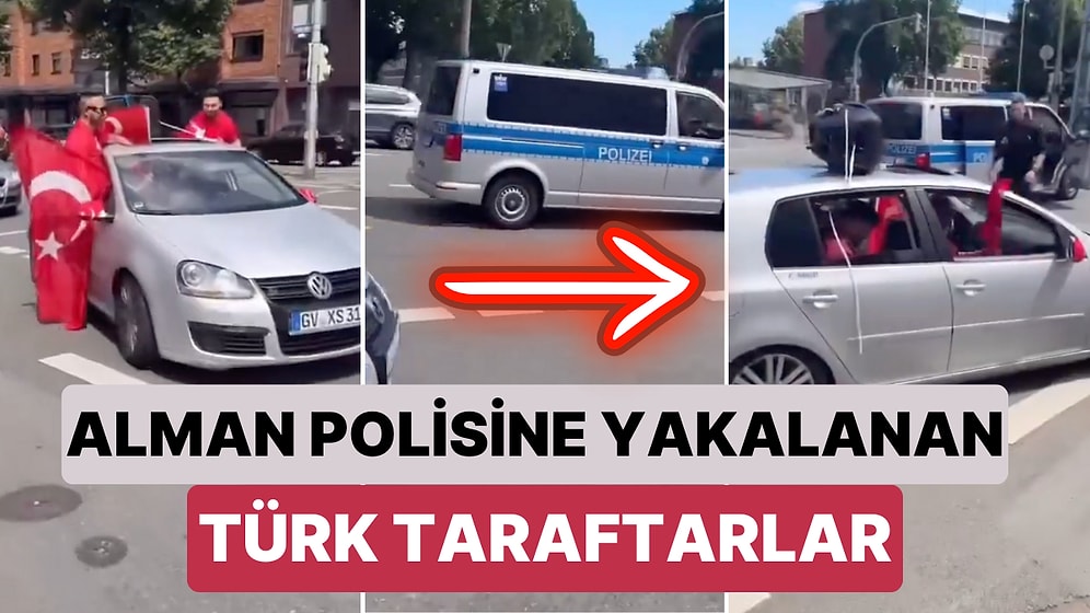 Coşkulu Sevinçleri Sırasında Alman Polisine Yakalanan Türklerin Yaşadığı Panik Anları İzleyenleri Güldürdü