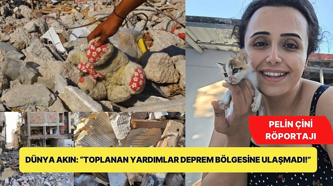 Şehrini Yeniden İnşa Etmeye Çalışan Dünya Akın: "Toplanan Yardımlar Bize Ulaşamadı!"