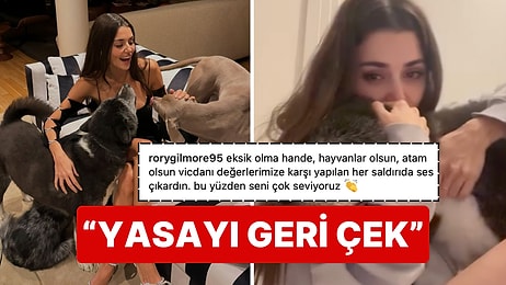 Köpekleriyle Pozlarını Derleyen Hande Erçel'den "Yasayı Geri Çek" Paylaşımı Geldi!