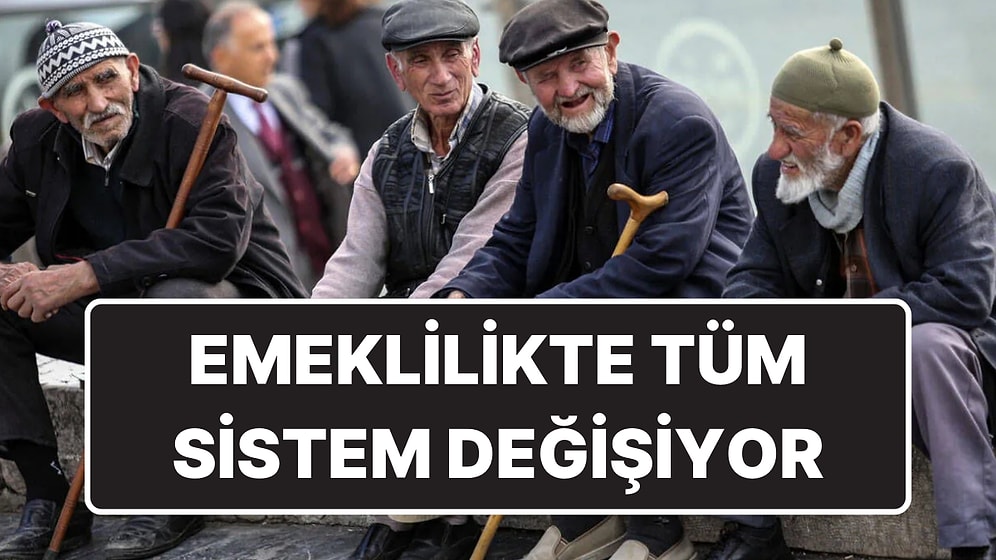 Emeklilikte Tüm Sistem Değişiyor: Ne Kadar Prim Ödemesi O Kadar Maaş!